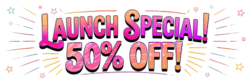 Launch Special 50% Off